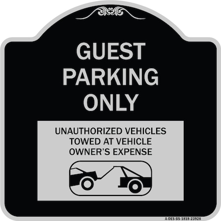 Signmission Guest Parking Unauthorized Vehicles Towed Owner Expense Aluminum Sign, 18" L, 18" H, BS-1818-23928 A-DES-BS-1818-23928